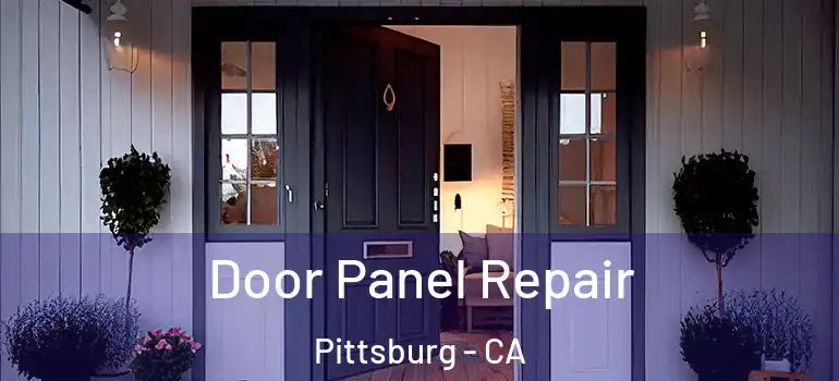  Door Panel Repair Pittsburg - CA