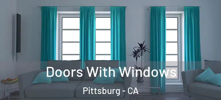  Doors With Windows Pittsburg - CA