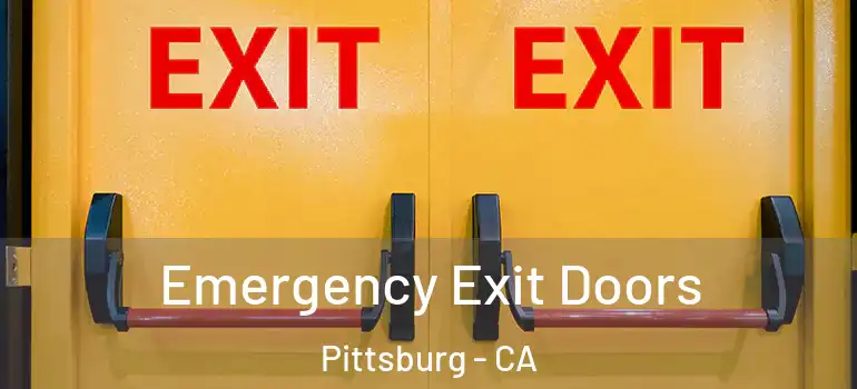  Emergency Exit Doors Pittsburg - CA