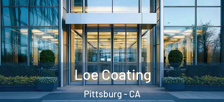  Loe Coating Pittsburg - CA