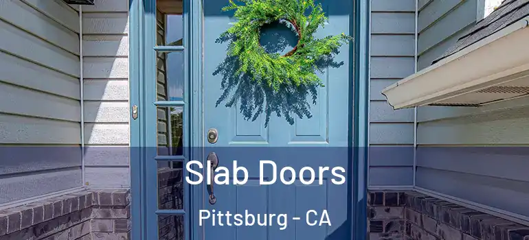  Slab Doors Pittsburg - CA