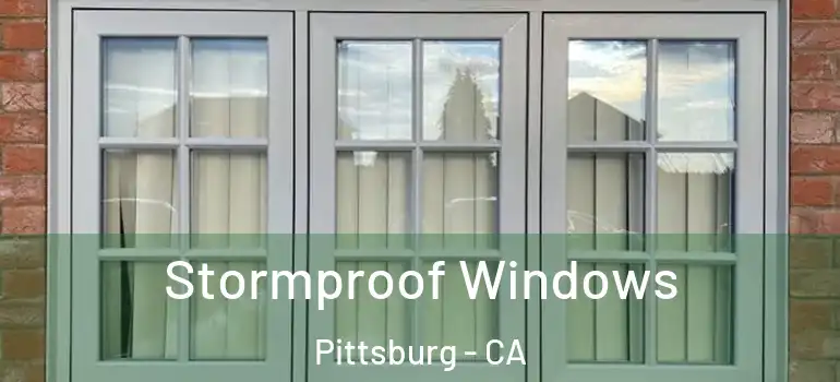  Stormproof Windows Pittsburg - CA
